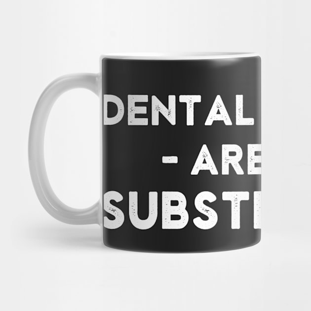 Dental Implants are Just Substitooths Funny Dentist by rawresh6